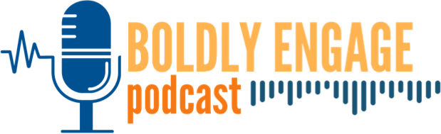 Boldly Engage Podcast